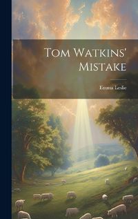 Cover image for Tom Watkins' Mistake