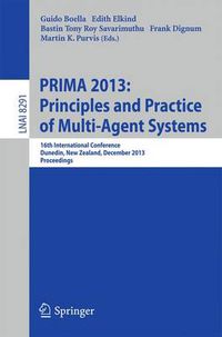 Cover image for PRIMA 2013: Principles and Practice of Multi-Agent Systems: 16th International Conference, Dunedin, New Zealand, December 1-6, 2013. Proceedings