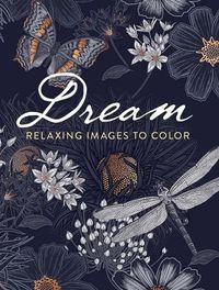 Cover image for Dream: Relaxing Images to Color