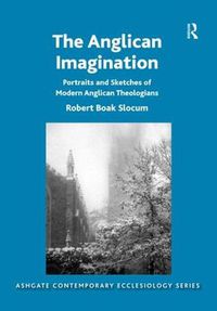 Cover image for The Anglican Imagination: Portraits and Sketches of Modern Anglican Theologians