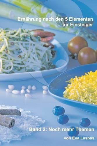 Cover image for Ernaehrung Nach Den 5 Elementen Fuer Einsteiger: Weitere Theman A-Z