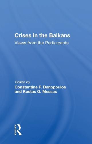 Cover image for Crises in the Balkans: Views from the Participants