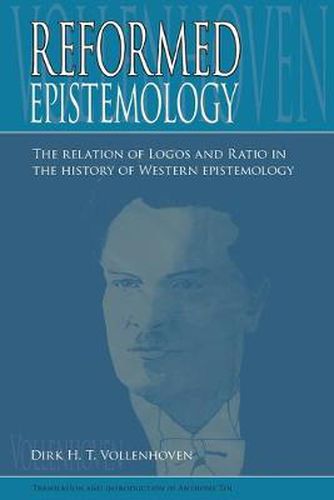 Cover image for Reformed Epistemology: The relation of Logos and Ratio in the history of Western epistemology