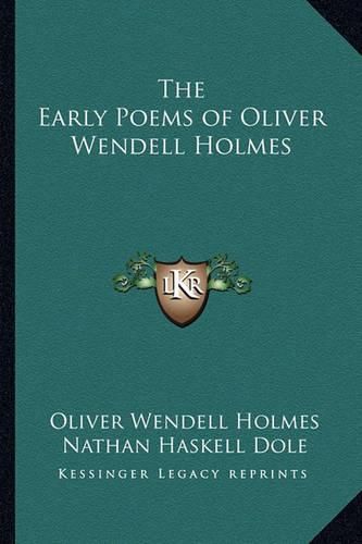 Cover image for The Early Poems of Oliver Wendell Holmes