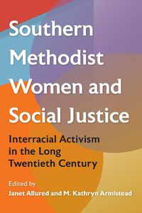 Cover image for Southern Methodist Women and Social Justice