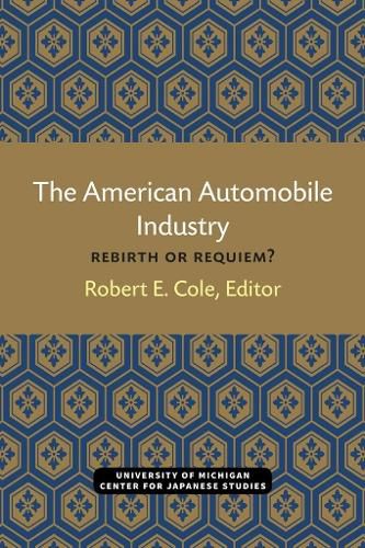 Cover image for The American Automobile Industry: Rebirth or Requiem?