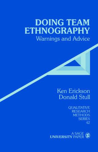 Doing Team Ethnography: Warnings and Advice