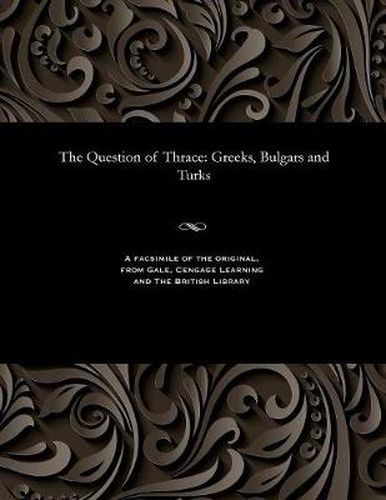 The Question of Thrace: Greeks, Bulgars and Turks