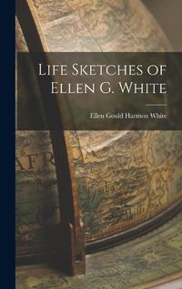 Cover image for Life Sketches of Ellen G. White