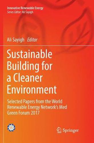 Cover image for Sustainable Building for a Cleaner Environment: Selected Papers from the World Renewable Energy Network's Med Green Forum 2017