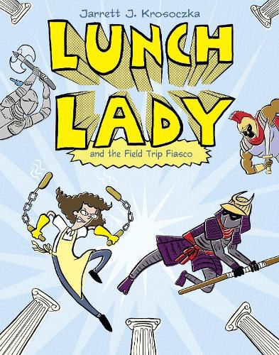 Cover image for Lunch Lady and the Field Trip Fiasco: Lunch Lady #6