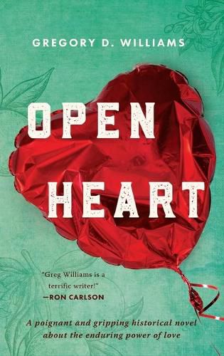 Cover image for Open Heart: A poignant and gripping historical novel about the enduring power of love