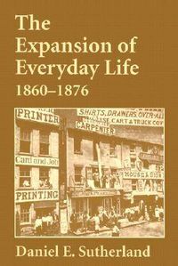 Cover image for The Expansion of Everyday Life, 1860-1876