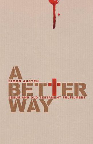 Cover image for A Better Way: Jesus and Old Testament Fulfilment