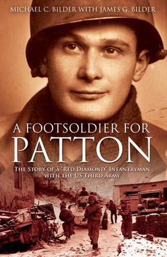 Cover image for Foot Soldier for Patton: The Story of a  Red Diamond  Infantryman with the U.S. Third Army