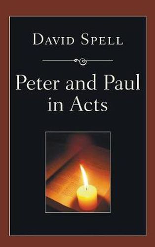 Cover image for Peter and Paul in Acts: A Comparison of Their Ministries: A Study in New Testament Apostolic Ministry