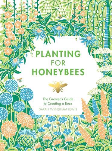 Cover image for Planting for Honeybees: The Grower's Guide to Creating a Buzz