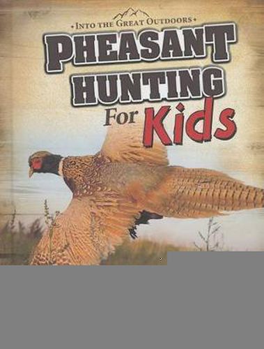 Cover image for Pheasant Hunting for Kids