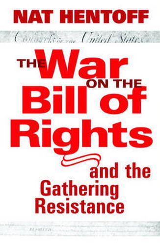 The War on the Bill of Rights: And the Gathering Resistance