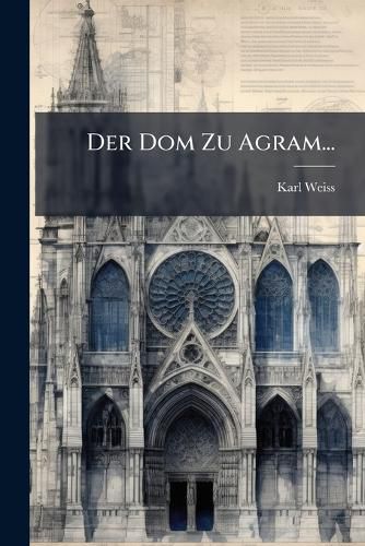 Cover image for Der Dom Zu Agram...