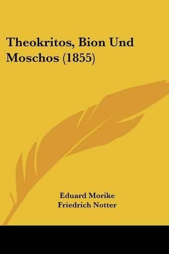 Cover image for Theokritos, Bion Und Moschos (1855)