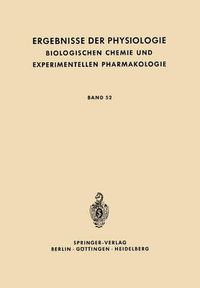 Cover image for Ergebnisse Der Physiologie Biologischen Chemie Und Experimentellen Pharmakologie: Band 52