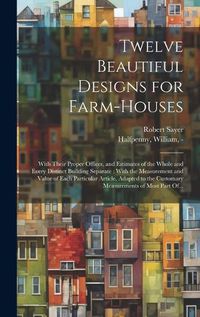 Cover image for Twelve Beautiful Designs for Farm-houses