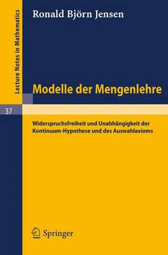 Cover image for Modelle Der Mengenlehre: Widerspruchsfreiheit Und Unabhangigkeit Der Kontinuum-Hypothese Und Des Auswahlaxioms