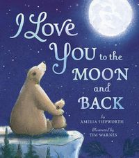 Cover image for I Love You to the Moon and Back
