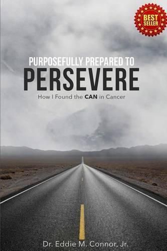 Cover image for Purposefully Prepared to Persevere: How I Found the CAN in Cancer