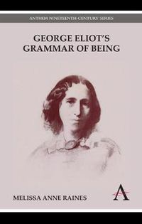 Cover image for George Eliot's Grammar of Being