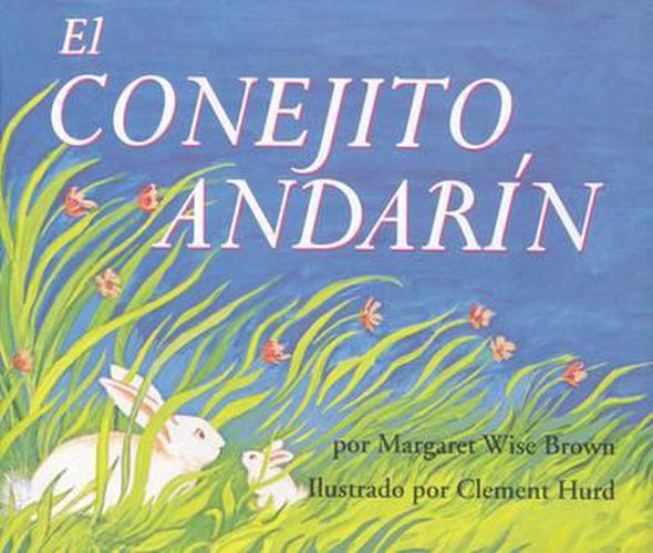 El Conejito Andarin: The Runaway Bunny (Spanish Edition)
