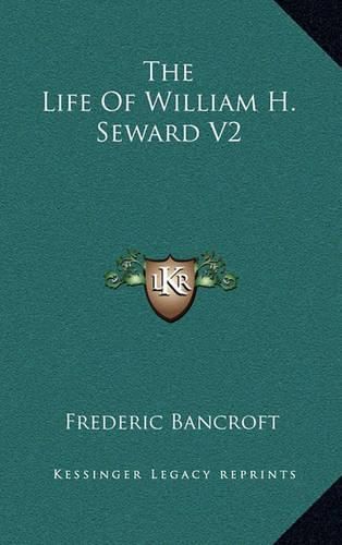 Cover image for The Life of William H. Seward V2