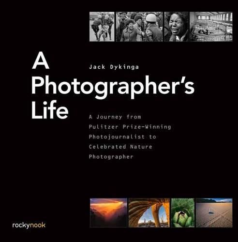 Cover image for A Photographer's Life: A Journey from Pulitzer Prize-Winning Photojournalist to Celebrated Nature Photographer
