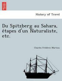 Cover image for Du Spitzberg au Sahara, e&#769;tapes d'un Naturaliste, etc.