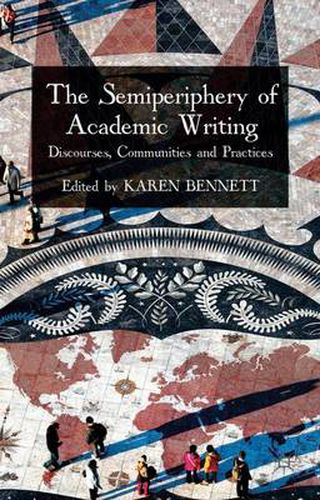 Cover image for The Semiperiphery of Academic Writing: Discourses, Communities and Practices