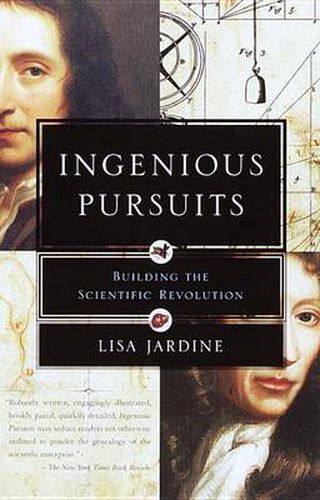 Cover image for Ingenious Pursuits: Building the Scientific Revolution