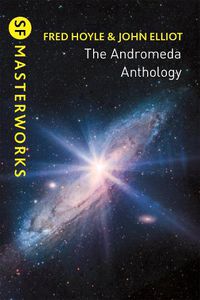 Cover image for The Andromeda Anthology: Containing A For Andromeda and Andromeda Breakthrough