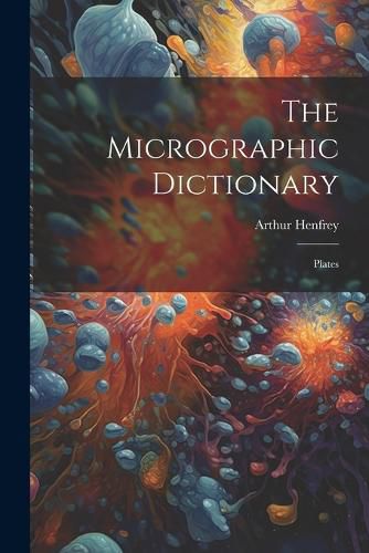 Cover image for The Micrographic Dictionary