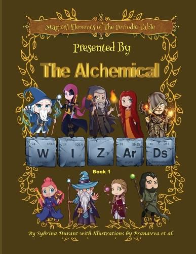 Cover image for Magical Elements of the Periodic Table Presented by the Alchemical Wizards Bk1