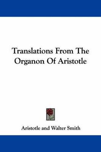 Cover image for Translations from the Organon of Aristotle