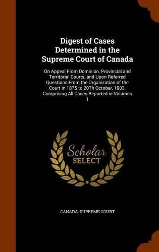 Cover image for Digest of Cases Determined in the Supreme Court of Canada