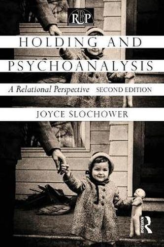 Cover image for Holding and Psychoanalysis, 2nd edition: A Relational Perspective