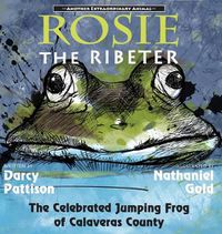 Cover image for Rosie the Ribeter: The Celebrated Jumping Frog of Calaveras County