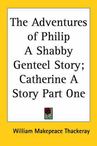 Cover image for The Adventures of Philip a Shabby Genteel Story; Catherine a Story Part One