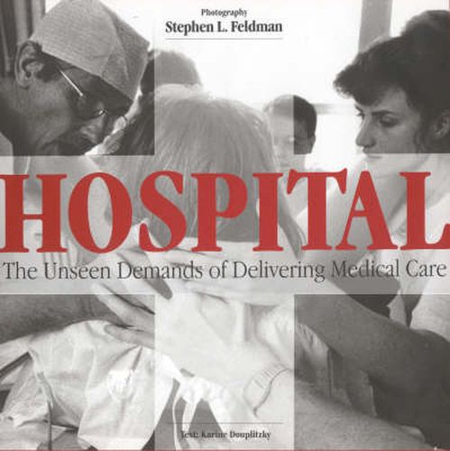 Cover image for Hospital: The Unseen Demands of Delivering Medical Care