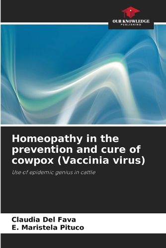 Cover image for Homeopathy in the prevention and cure of cowpox (Vaccinia virus)