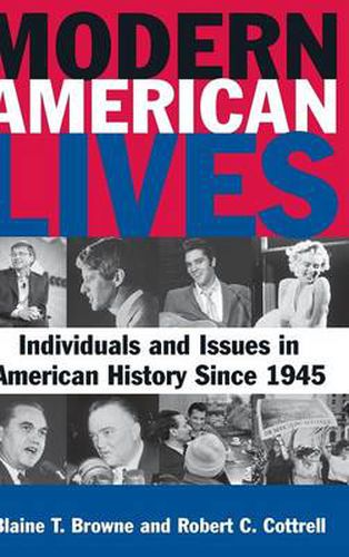 Modern American Lives: Individuals and Issues in American History Since 1945: Individuals and Issues in American History Since 1945