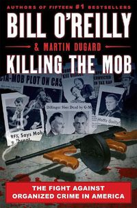 Cover image for Killing The Mob: The Fight Against Organized Crime in America