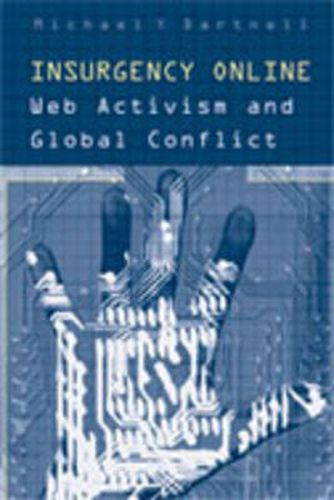 Cover image for Insurgency Online: Web Activism and Global Conflict